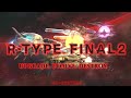 Rtype final 2 ps4 xb1trailer   subtitle