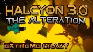 Halcyon 3.0 - The Alteration COMPLETE [EXTREME CRAZY] | FE2: Community Maps