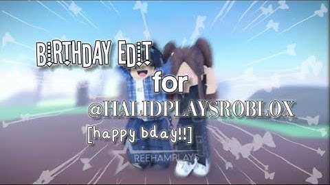 comethru || birthday edit for @HalidPlaysRoblox :D (20/3)|| typography roblox edit