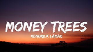 Kendrick Lamar - Money Trees (Lyrics)