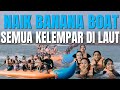 The Onsu Family - Naik Banana Boat "Semua kelempar di Laut"