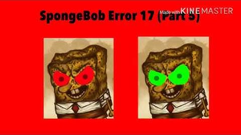 SpongeBob Error 17 (Part 5)