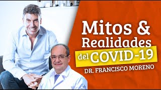 Mitos y realidades del COVID-19. Dr. Francisco Moreno by Arturo Elias Ayub 291,212 views 3 years ago 40 minutes