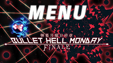 OST Menu - Bullet Hell Monday Finale / 弾幕月曜日終章