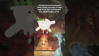 Destiny 2 EoF - Osteo Striga has been a huge help in my Titan and Hunters first playthroughs so far.