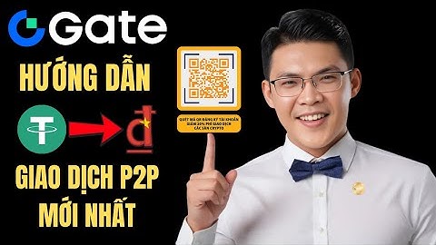 Hướng Dẫn Bán USDT Về VNĐ Trên Sàn GATE Qua Giao Dịch P2P Mới Nhất 2025 | Chi Tiết Từ A-Z