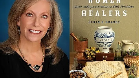 Susan Brandt on Women Healers in Early Philadelphia