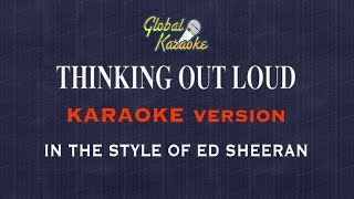 Thinking Out Loud - Global Karaoke Video - In The Style of Ed Sheeran - Song with Lyrics