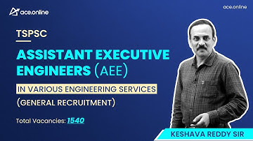 TSPSC - Assistant Executive Engineers (AEE) Notification 2022 | ACE Online & ACE Engineering Academy