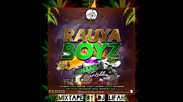 RAUYA BOYS  REMBANJE RIDDIM 2020 MIX BY DJ LIFAH_Master H_Uncle Epatan_Poptain_Nutty O_Bazooker