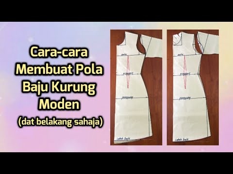  Cara Membuat Pola Baju Kurung Moden dat belakang sahaja 