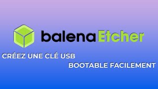 Créer Une Clé Usb Dinstallation Avec Balena Etcher