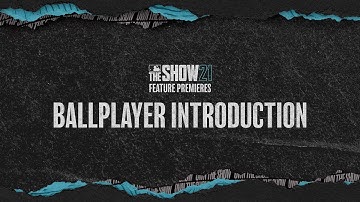 MLB The Show 21 Feature Premiere | Ballplayer Introduction