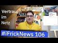 #iFrickNews 106: Vertrauen bei Dateneingabe im Netz; Twint sticht Apple Pay aus
