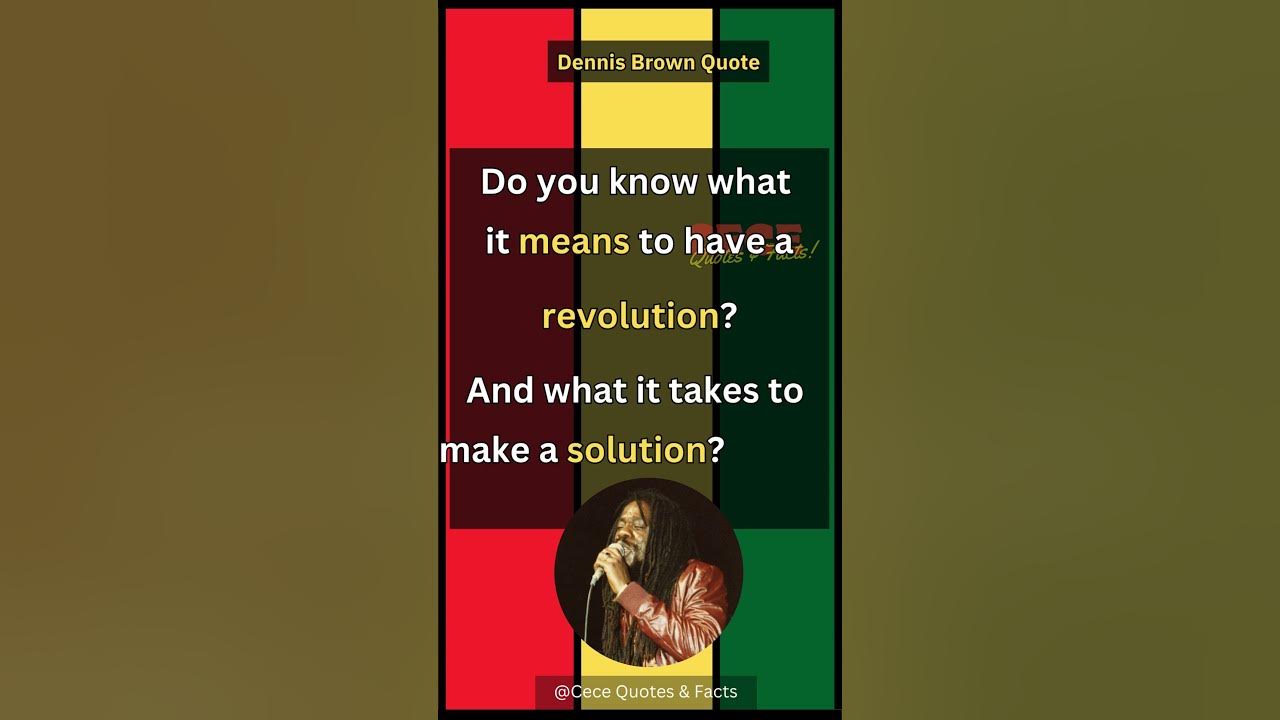 Dennis Brown Quote | Do you know what it means to have a revolution? | 🎤🎶🎤