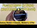 Galaxy Watch 4 Classic/ Watch 5/ 5 Pro: How to Factory Reset (2 Ways- Hard Reset or Soft Reset)