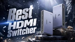 Best HDMI Switcher for 8K Gaming & Smooth Switching