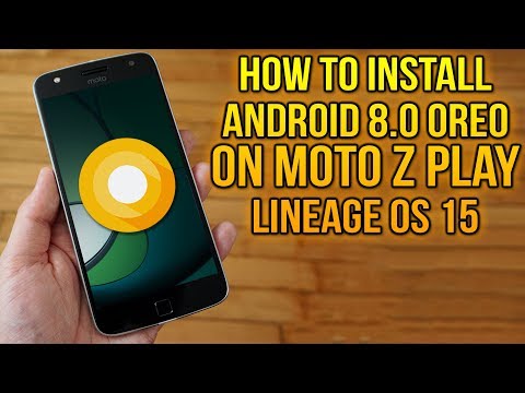 Install Android 8.0 Oreo on Moto Z Play (LineageOS 15) - How to Guide!