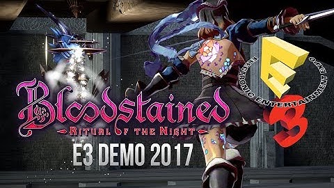 Bloodstained E3 2017 Interview + Demo