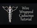 Wire Wrapped Caduceus Tutorial | Gift for Doctor, Nurse, EMT | How to Make Wire Medical Symbol