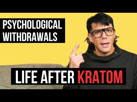 Life After Kratom - Psychological Kratom Withdrawals - How to Quit Kratom