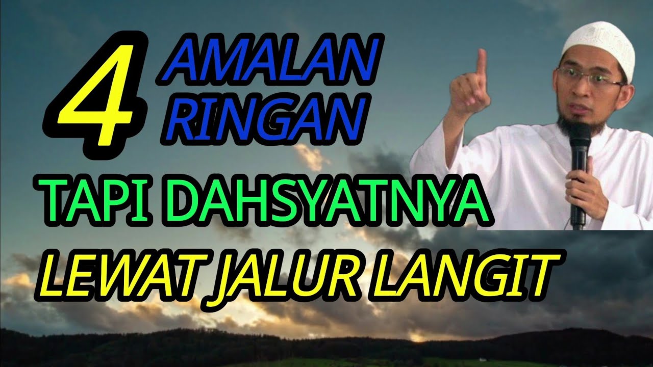 Ustadz Adi Hidayat 4 Amalan Ringan Tapi Dahsyatnya 