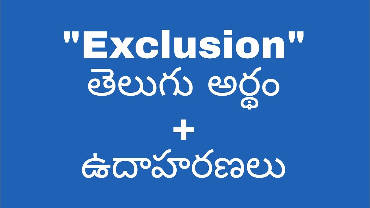 Exclusion Meaning In Telugu With Examples Exclusion exclusion-meaning-in-telugu-with-examples-exclusion