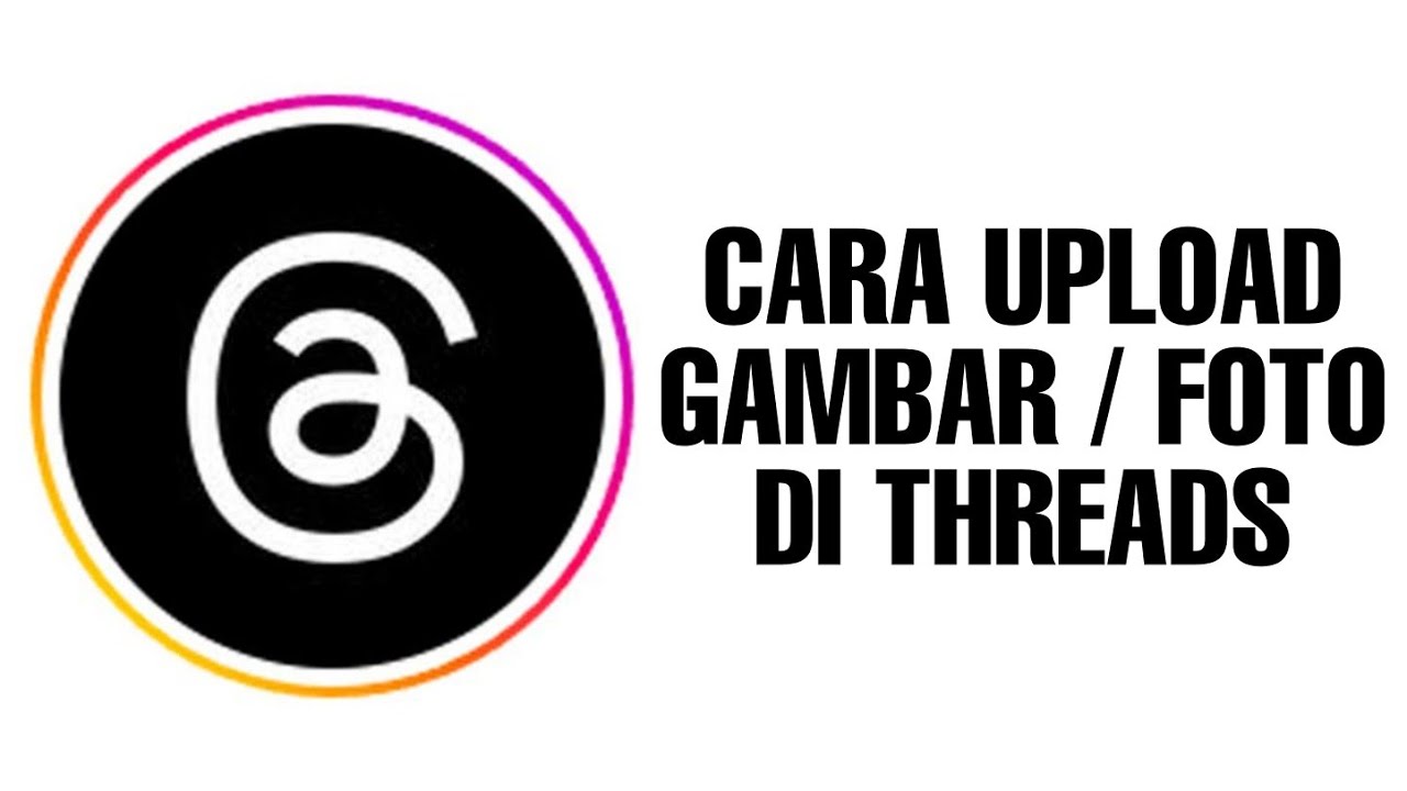 CARA MUDAH UPLOAD GAMBAR/FOTO DI THREADS - YouTube