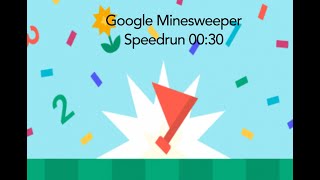 google minesweeper speedrun 30 seconds.