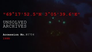 69°1752.5N 3°0539.6E | Unsolved Archives