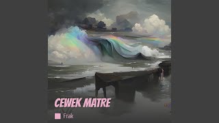 CEWEK MATRE
