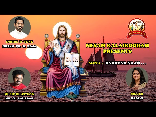 | Tamil Christian Devotional Songs | Unakena Naan Tharum | Nesam Creations | Nesam Fr. S. Raja | class=