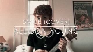 Video thumbnail of "Smile (Cover) - Allison Young"