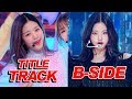 TITLE TRACK vs B-SIDE of Each Group 2019!