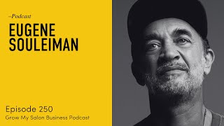 250 Exploring Creativity in hair with Eugene Souleiman