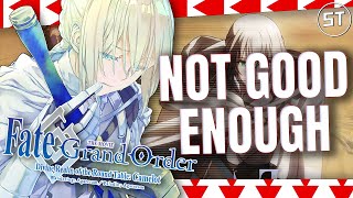 Fate/Grand Order Camelot Part 1 Is A MASSIVE DISAPPOINTMENT