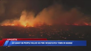 At least 36 people killed as fire devastates town in Hawaii