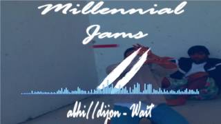 abhi//dijon - Wait