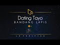 Bandang Lapis | Dating Tayo (Lyric Video)