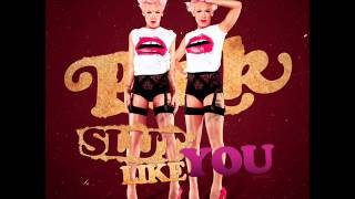 Slut Like You - P!nk (Audio) 2012 +Lyrics