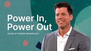 Power In, Power Out - Hour of Power with Bobby Schuller