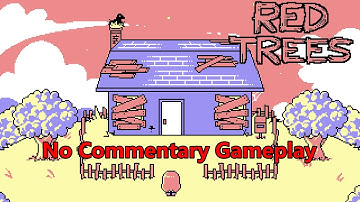 Red Trees (No Commentary Gameplay)