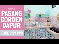 PASANG GORDEN DAPUR PAKAI PIPA PVC