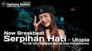 New single breakbeat SERPIHAN HATI - Utopia || Saqahayang Breakbeat