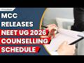 MCC Announces NEET UG 2026 Counselling Dates, Registration Opens August 5