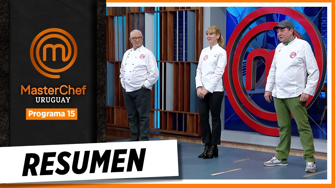 ¡Mirá este resumen del 15º programa de MasterChef Uruguay!