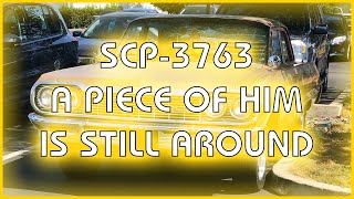 SCP 3763 - A Piece of Him is Still Around