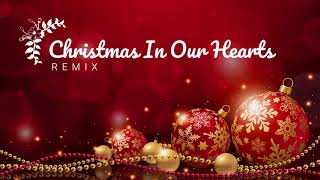 Christmas in Our Hearts (Remix) - Christmas Song | NO COPYRIGHT