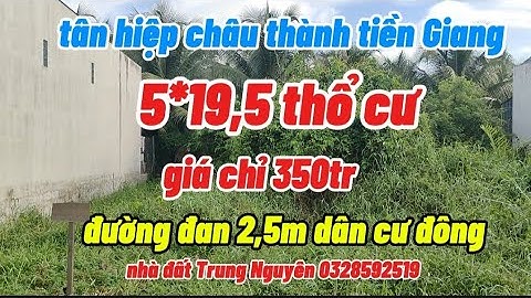 Tập 163 : Đất thổ cư giá rẻ 350tr . Thị trấn tân hiệp châu thành tiền Giang