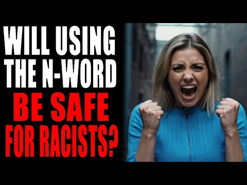 Will Using the N-Word Be Okay For Racists Now?